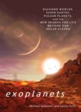 Exoplanets: Diamond Worlds, Super Earths, Pulsar Planets, and the New Search for Life Beyond Our