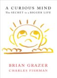 A Curious Mind: The Secret to a Bigger Life