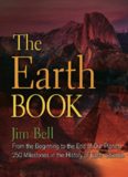 The Earth Book: From the Beginning to the End of Our Planet, 250 Milestones in the History of Earth