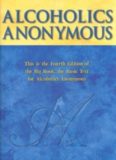 Alcoholics Anonymous: The Story of How Many Thousands of Men and Women Have Recovered from