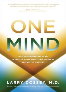 One Mind: How Our Individual Mind Is Part of a Greater Consciousness and Why It Matters