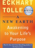 A New Earth: Awakening to Your Life's Purpose (Oprah's Book Club, Selection 61)
