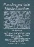 Fundamentals of Mathematics, Vol. 1: Foundations of Mathematics: The Real Number System and Algebra