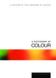 A Dictionary of Colour: A Lexicon of the Language of Colour