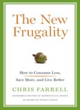 The New Frugality: How to Consume Less, Save More, and Live Better