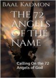 The 72 angels of the name : calling on the 72 angels of God
