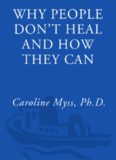 Why People Don't Heal and How They Can