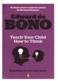 Teach Your Child How to Think.  