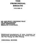 The Primordial Breath: An Ancient Chinese Way of Prolonging Life Through Breath Control, Vol. 2