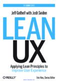 Lean UX: Applying Lean Principles to Improve User Experience