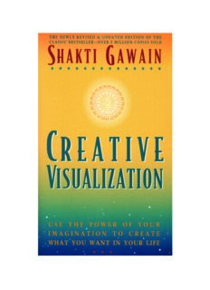 Creative Visualization: Use the Power of Your Imagination to Create What You Want in Your Life