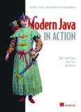 Modern Java in Action: Lambda, streams, functional and reactive programming