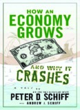 How an Economy Grows and Why It Crashes.