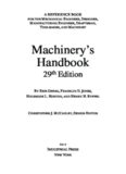 Machinery's handbook : a reference book for the mechanical engineer, designer, manufacturing engineer, draftsman, toolmaker, and machinist