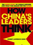 How China's Leaders Think: The Inside Story of China's Reform and What This Means for the Future
