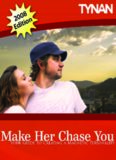 Make Her Chase You: The Guide To Attracting Girls Who Are ''Out Of Your League'' Even If You'Re Not Rich Or Handsome''