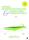 Applied Regression Analysis and Generalized Linear Models