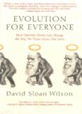 Evolution for Everyone: How Darwin's Theory Can Change the Way We Think About Our Lives  