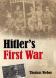 Hitler's First War: Adolf Hitler, the Men of the List Regiment, and the First World War