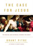 The Case for Jesus: The Biblical and Historical Evidence for Christ