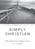 Simply Jesus : a new vision of who he was, what he did, and why it matters