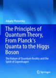 The Principles of Quantum Theory, From Planck's Quanta to the Higgs Boson: The Nature of Quantum Reality and the Spirit of Copenhagen
