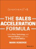 The Sales Acceleration Formula: Using Data, Technology, and Inbound Selling to go from $0 to $100