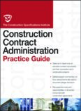 The CSI Construction Contract Administration Practice Guide