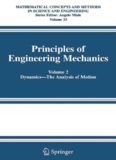Principles of Engineering Mechanics: Volume 2 Dynamics -- The Analysis of Motion (Mathematical Concepts and Methods in Science and Engineering)