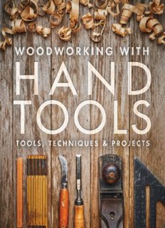 Woodworking with Hand Tools: Tools, Techniques & Projects