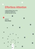 Effortless Attention: A New Perspective in the Cognitive Science of Attention and Action (Bradford
