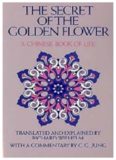 The secret of the golden flower : a Chinese book of life