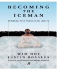 Wim Hof Becoming The Iceman Pushing Past Perceived Limits