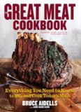 The Great Meat Cookbook  Everything You Need to Know to Buy and Cook Today's Meat