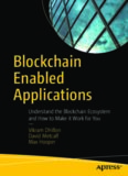  Blockchain Enabled Applications: Understand the Blockchain Ecosystem and How to Make it Work for You