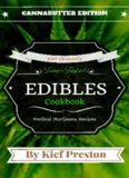 Kief Preston's Time-Tested Edibles Cookbook: Medical Marijuana Recipes