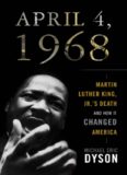 April 4, 1968: Martin Luther King, Jr.'s Death and How it Changed America