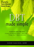 DBT Made Simple: A Step-by-Step Guide to Dialectical Behavior Therapy