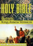 Holy Bible - The Illustrated King James Bible (KJV): The Old Testament, The New Testament
