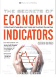 The Secrets of Economic Indicators: Hidden Clues to Future Economic Trends and Investment Opportunities, 2nd Edition