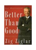 Better Than Good: Creating a Life You Can't Wait to Live
