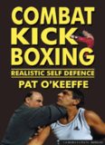 Combat Kick Boxing: A Framework for Success (Martial Arts)