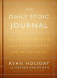 The daily stoic journal : 366 days of writing and reflection on the art of living