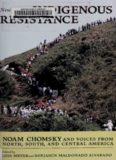 New World of Indigenous Resistance: Noam Chomsky and Voices from North, South, and Central America