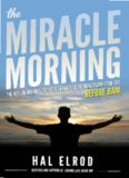 he Miracle Morning: The Not-So-Obvious Secret Guaranteed to Transform Your Life