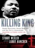 Killing King: Racial Terrorists, James Earl Ray, and the Plot to Assassinate Martin Luther King Jr.