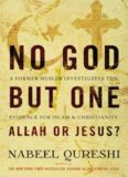 No God but One: Allah or Jesus?: A Former Muslim Investigates the Evidence for Islam