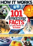 How It Works. 101 Amazing Facts You Need to Know