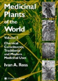 Medicinal Plants of the World Volume 3 Chemical Constituents, Traditional and Modern Medicinal ...