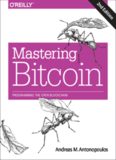 Mastering Bitcoin: Programming the Open Blockchain (O'Reilly 2nd edition 2017)